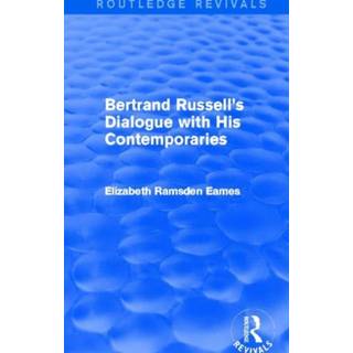 Bertrand Russell's Dialogue with His Contemporaries (Routledge Revivals)