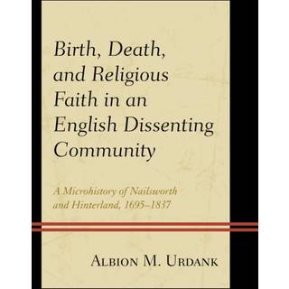 Birth, Death, and Religious Faith in an English Dissenting Community