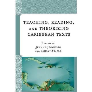 Teaching, Reading, and Theorizing Caribbean Texts