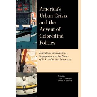 America's Urban Crisis and the Advent of Color-Blind Politics