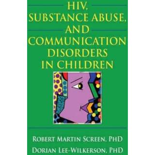 HIV, Substance Abuse, and Communication Disorders in Children