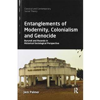 Entanglements of Modernity, Colonialism and Genocide