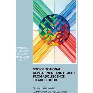 Socioemotional Development and Health from Adolescence to Adulthood