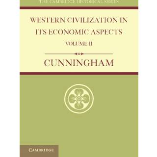 Western Civilization in its Economic Aspects: Volume 2, Medieval and Modern Times