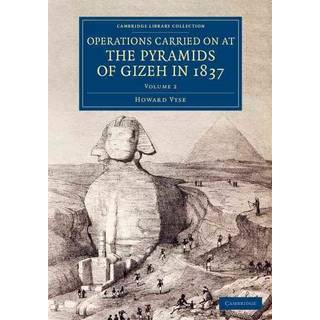 Operations Carried On at the Pyramids of Gizeh in 1837: Volume 2