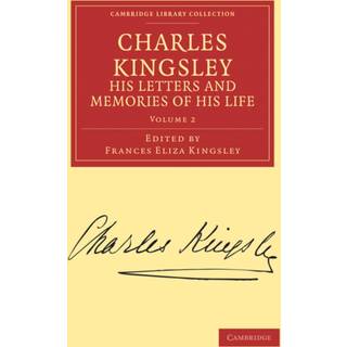 Charles Kingsley, his Letters and Memories of his Life