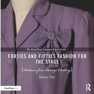 Forties and Fifties Fashion for the Stage