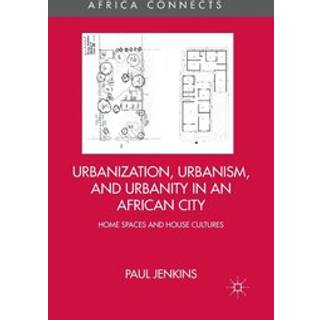 Urbanization, Urbanism, and Urbanity in an African City