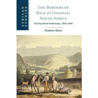 The Borders of Race in Colonial South Africa
