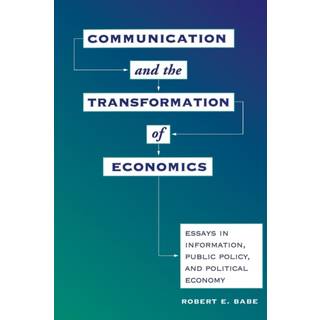 Communication And The Transformation Of Economics