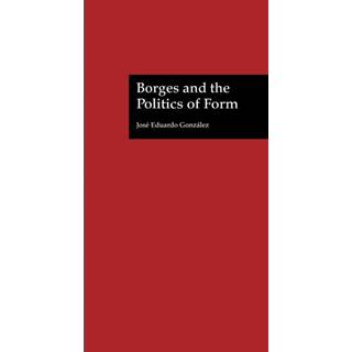 Borges and the Politics of Form