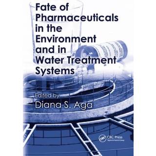 Fate of Pharmaceuticals in the Environment and in Water Treatment Systems