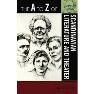 The A to Z of Scandinavian Literature and Theater