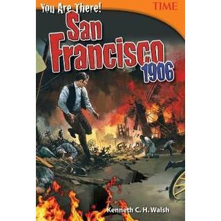 You Are There! San Francisco 1906