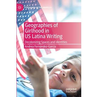 Geographies of Girlhood in US Latina Writing