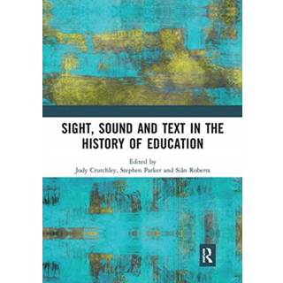 Sight, Sound and Text in the History of Education