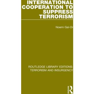 International Cooperation to Suppress Terrorism (RLE: Terrorism & Insurgency)