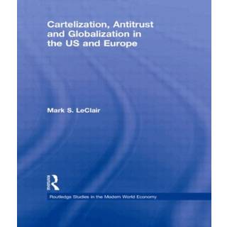 Cartelization, Antitrust and Globalization in the US and Europe