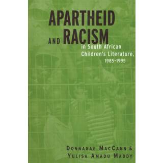 Apartheid and Racism in South African Children's Literature 1985-1995