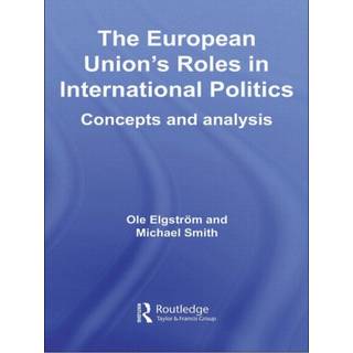 The European Union's Roles in International Politics