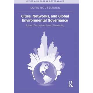 Cities, Networks, and Global Environmental Governance