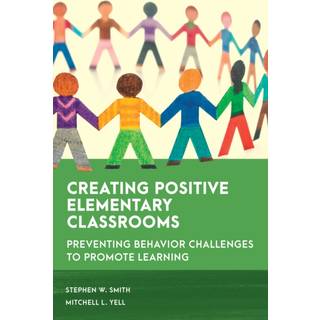 Creating Positive Elementary Classrooms