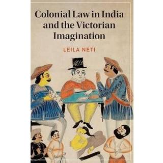 Colonial Law in India and the Victorian Imagination