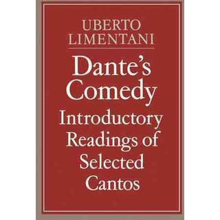 Dante's Comedy: Introductory Readings of Selected Cantos