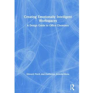 Creating Emotionally Intelligent Workspaces: A Design... (Bog, Hardback, Engelsk)