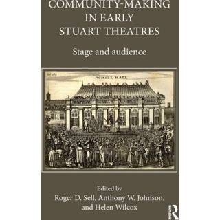Community-Making in Early Stuart Theatres