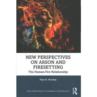 New Perspectives on Arson and Firesetting