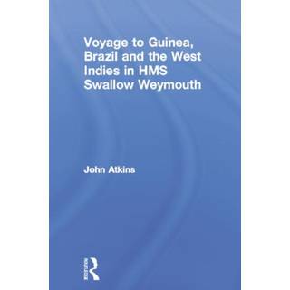 Voyage to Guinea, Brazil and the West Indies in HMS Swallow and Weymouth