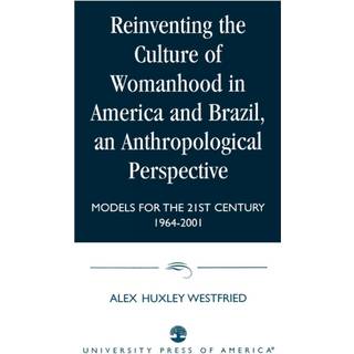 Reinventing the Culture of Womanhood in America and Brazil, an Anthropological Perspective