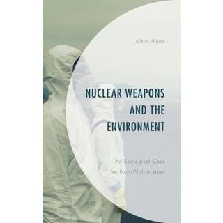 Nuclear Weapons and the Environment