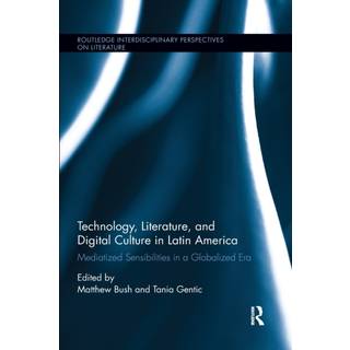 Technology, Literature, and Digital Culture in Latin America