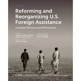 Reforming and Reorganizing U.S. Foreign Assistance