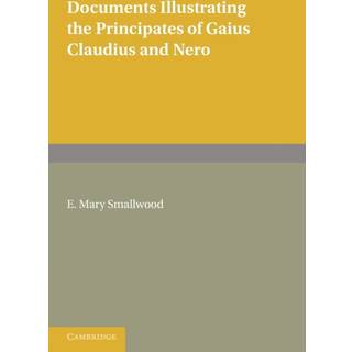 Documents Illustrating the Principates of Gaius Claudius and Nero