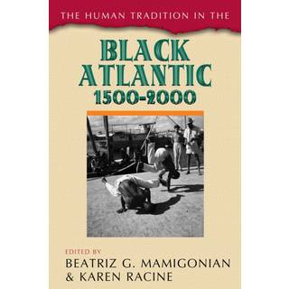 The Human Tradition in the Black Atlantic, 1500–2000