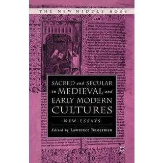 Sacred and Secular in Medieval and Early Modern Cultures