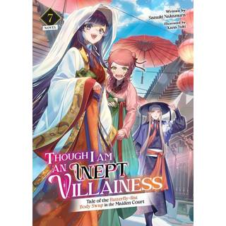Though I Am an Inept Villainess: Tale of the Butterfly-Rat Body Swap in the Maiden Court (Light Novel) Vol. 7