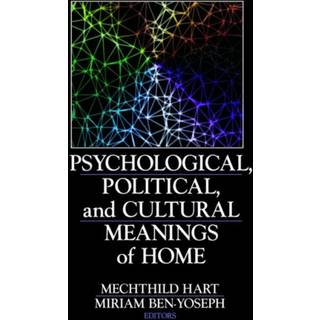 Psychological, Political, and Cultural Meanings of Home