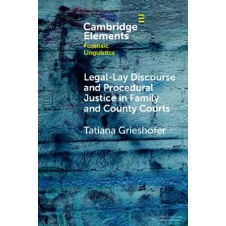 Legal-Lay Discourse and Procedural Justice in Family and County Courts