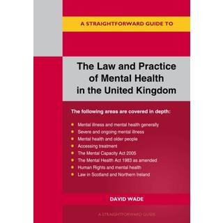 A Straightforward Guide to the Law and Practice of Mental Health in the UK