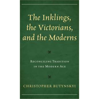 The Inklings, the Victorians, and the Moderns
