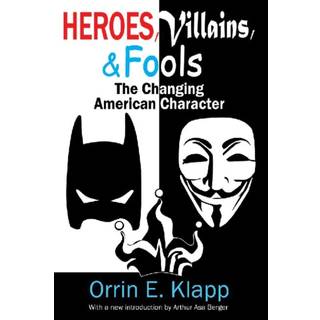 Heroes, Villains, and Fools