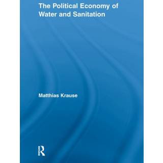 The Political Economy of Water and Sanitation