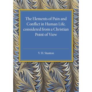 The Elements of Pain and Conflict in Human life, Considered from a Christian Point of View