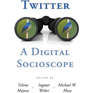 Twitter: A Digital Socioscope
