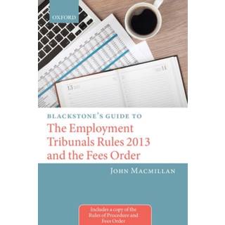 Blackstone's Guide to the Employment Tribunals Rules 2013 and the Fees Order