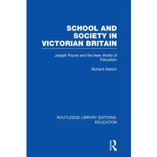 School and Society in Victorian Britain